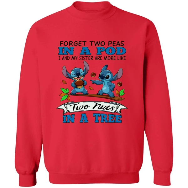 Stitch Forget Two Peas In A Pod I My Sister Are More Like Two Nuts In A Tree Sweatshirt
