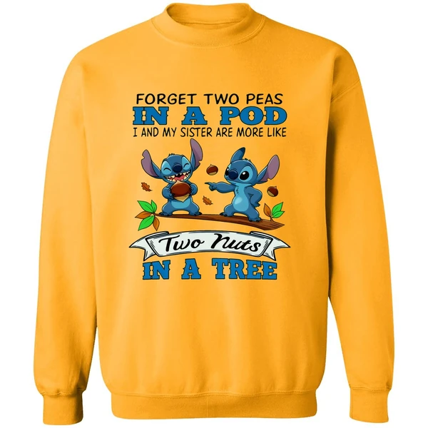 Stitch Forget Two Peas In A Pod I My Sister Are More Like Two Nuts In A Tree Sweatshirt - Image 2