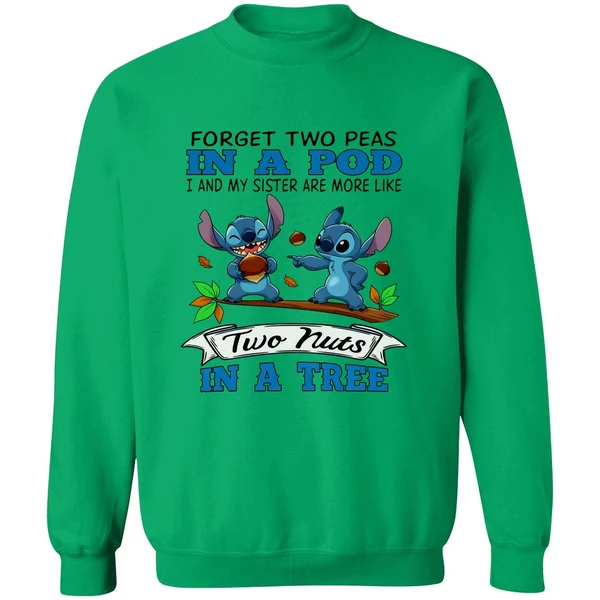Stitch Forget Two Peas In A Pod I My Sister Are More Like Two Nuts In A Tree Sweatshirt - Image 3