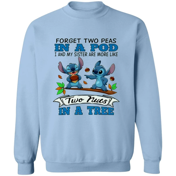 Stitch Forget Two Peas In A Pod I My Sister Are More Like Two Nuts In A Tree Sweatshirt - Image 4