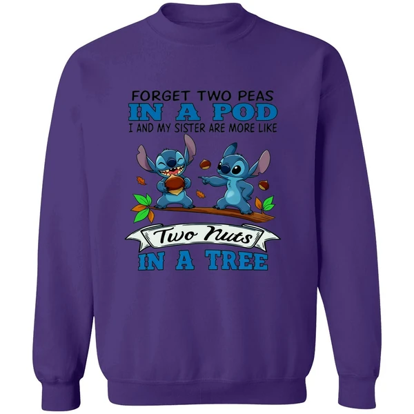 Stitch Forget Two Peas In A Pod I My Sister Are More Like Two Nuts In A Tree Sweatshirt - Image 7