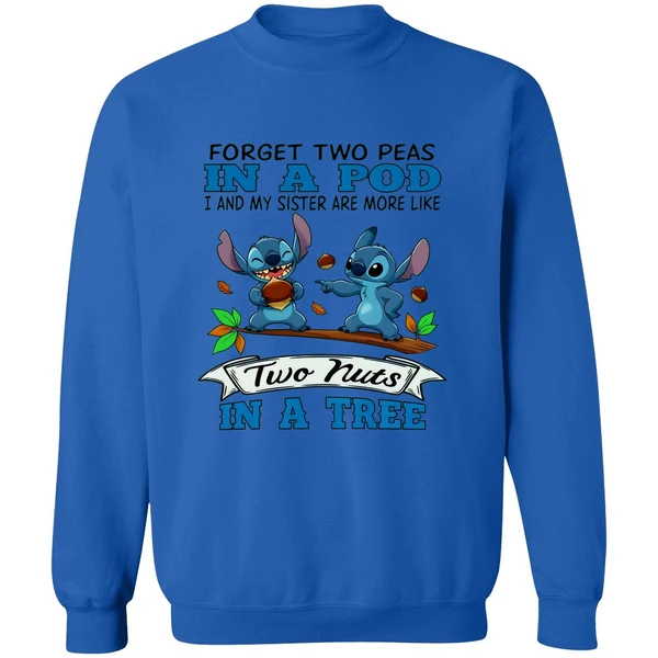 Stitch Forget Two Peas In A Pod I My Sister Are More Like Two Nuts In A Tree Sweatshirt - Image 8