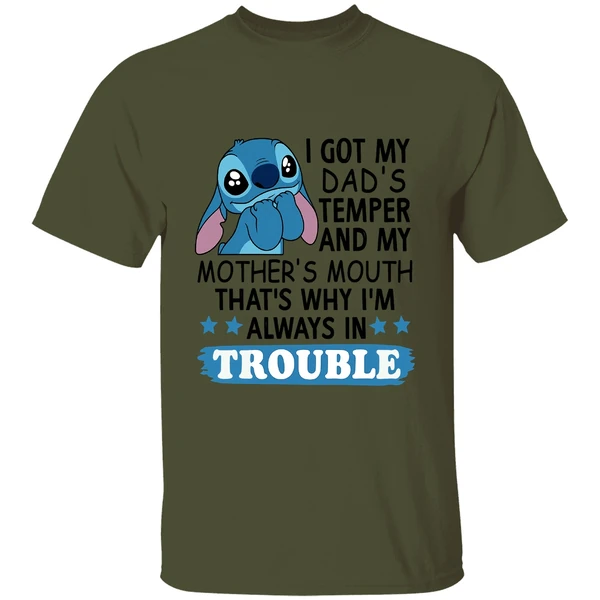Stitch I Got My Dads Temper And My Mothers Mouth Thats Why Im Always In Trouble Shirt - Image 3
