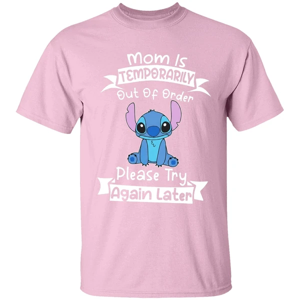 stitch mom is temporarily out of order please try again later shirt lightpink