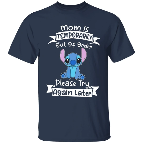 stitch mom is temporarily out of order please try again later shirt navy