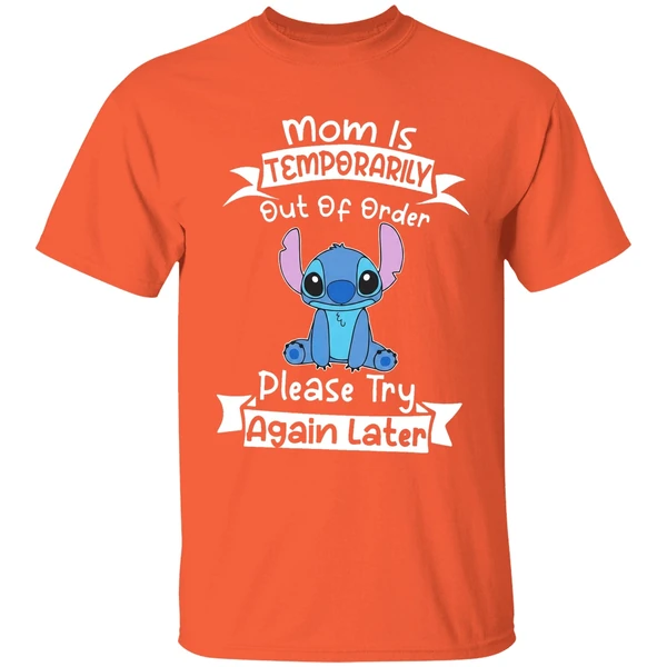 Stitch Mom Is Temporarily Out Of Order Please Try Again Later Shirt - Image 6