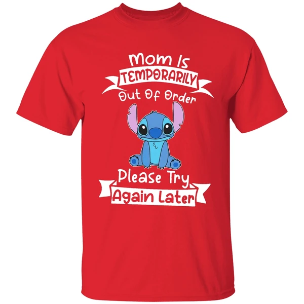 Stitch Mom Is Temporarily Out Of Order Please Try Again Later Shirt - Image 7