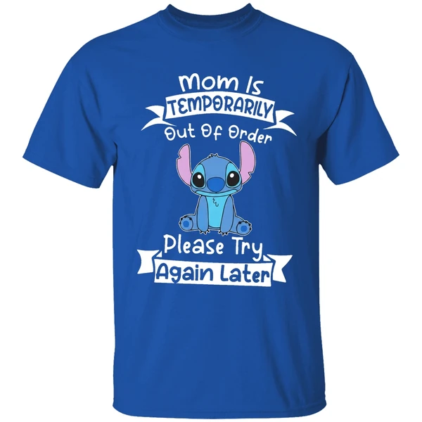 Stitch Mom Is Temporarily Out Of Order Please Try Again Later Shirt - Image 8
