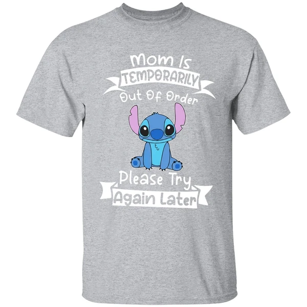 Stitch Mom Is Temporarily Out Of Order Please Try Again Later Shirt - Image 9