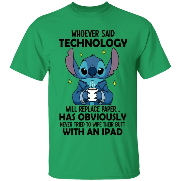Stitch Whoever Said Technology Will Replace Paper Has Obviously Shirt - Image 8
