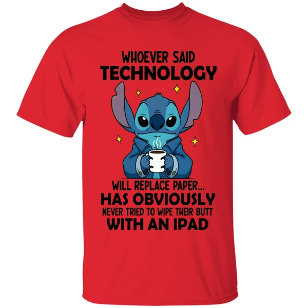 Stitch Whoever Said Technology Will Replace Paper Has Obviously Shirt - Image 6