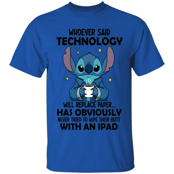 Stitch Whoever Said Technology Will Replace Paper Has Obviously Shirt - Image 7