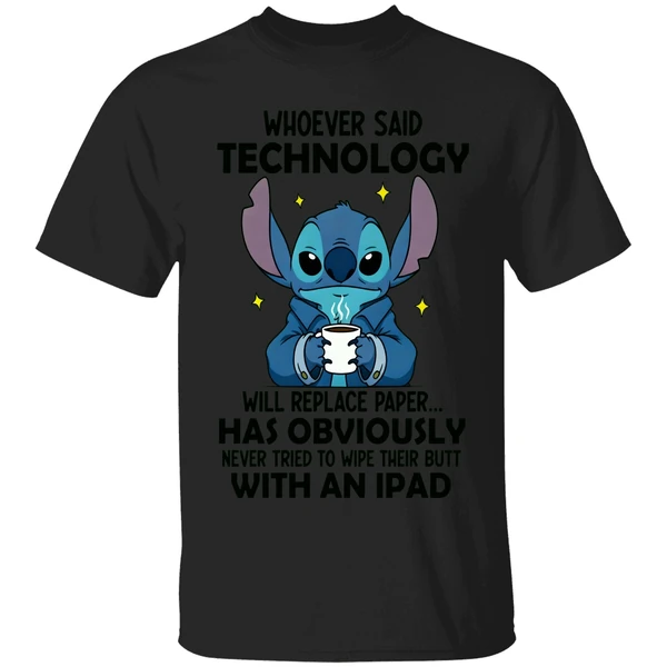Stitch Whoever Said Technology Will Replace Paper Has Obviously Shirt - Image 9