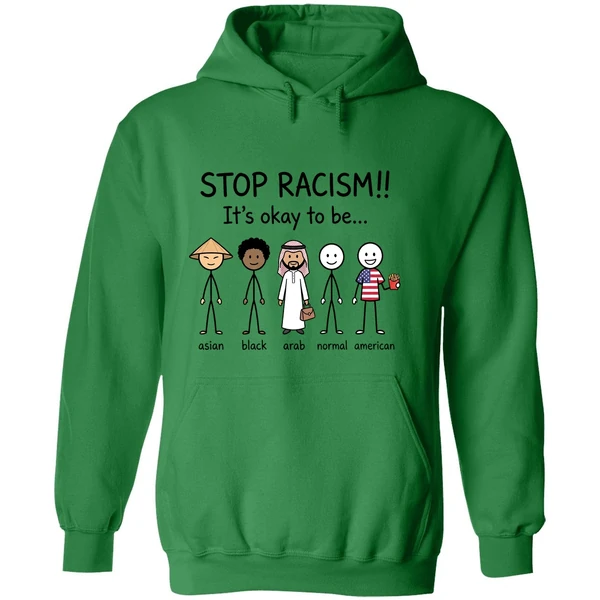 Stop Racism Its Okay To Be Asian Black Arab Normal American Hoodie - Image 2