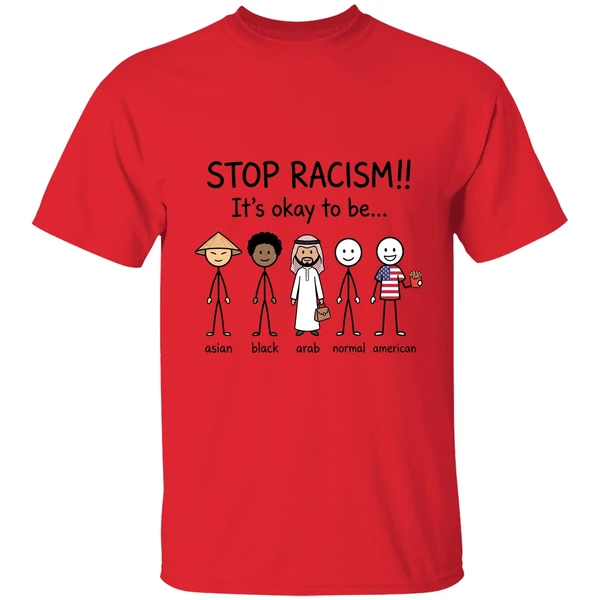 stop racism its okay to be asian black arab normal american shirt red