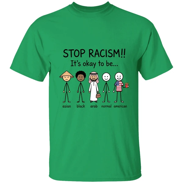 Stop Racism Its Okay To Be Asian Black Arab Normal American Shirt - Image 8
