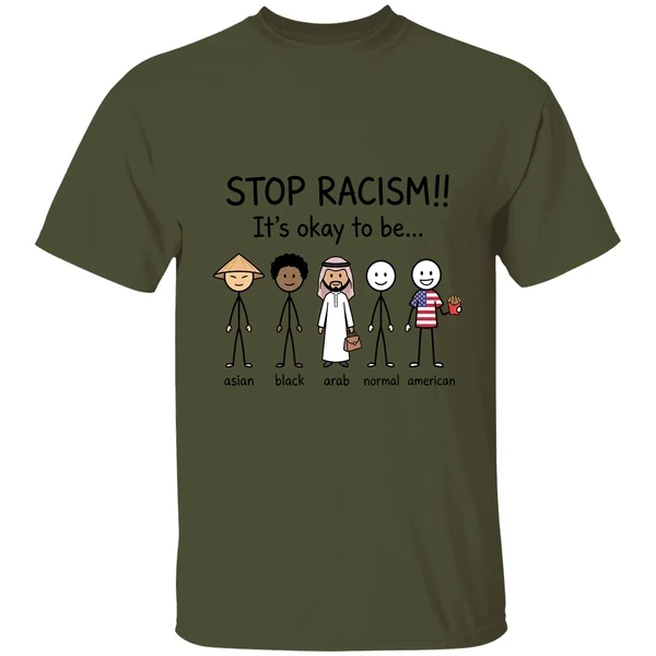 Stop Racism Its Okay To Be Asian Black Arab Normal American Shirt - Image 9