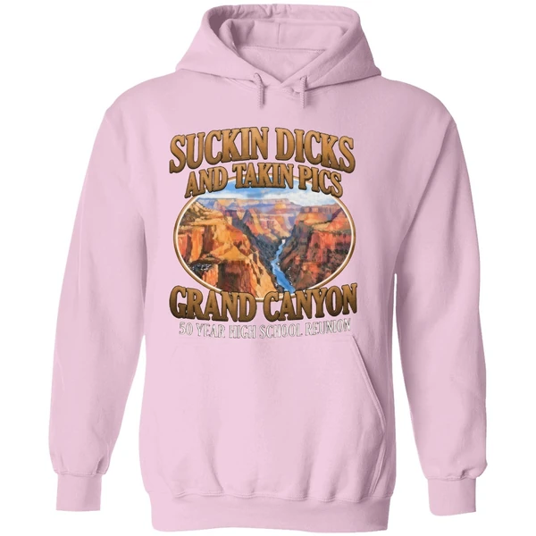 Suckin Dicks And Takin Pics Grand Canyon Hoodie - Image 5