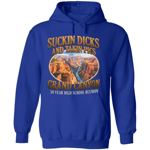 Suckin Dicks And Takin Pics Grand Canyon Hoodie - Image 7
