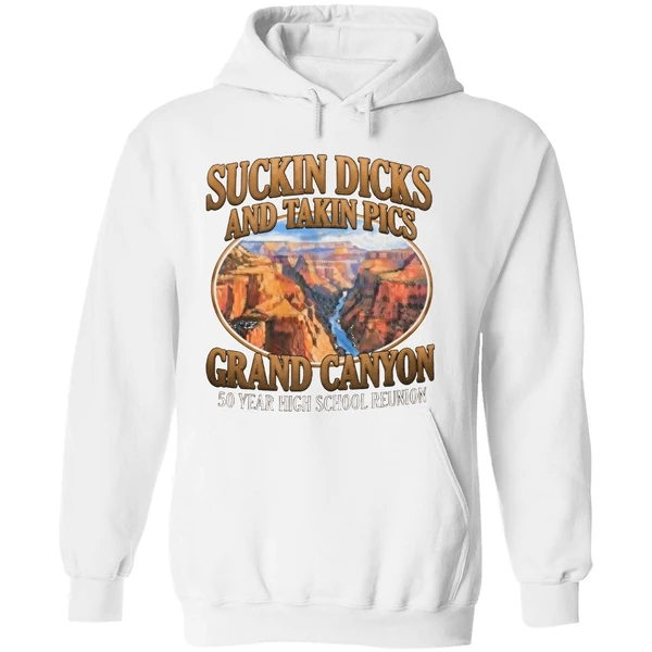 Suckin Dicks And Takin Pics Grand Canyon Hoodie - Image 8