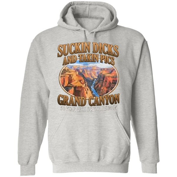 Suckin Dicks And Takin Pics Grand Canyon Hoodie - Image 9