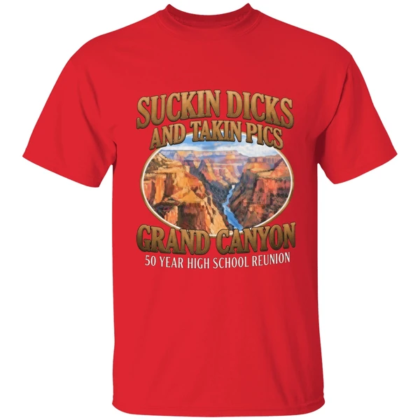 Suckin Dicks And Takin Pics Grand Canyon Shirt - Image 7