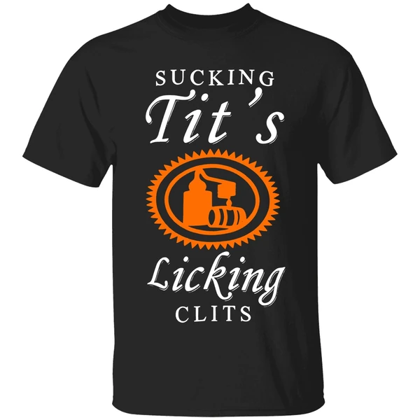 Sucking Tits Licking Clits Shirt