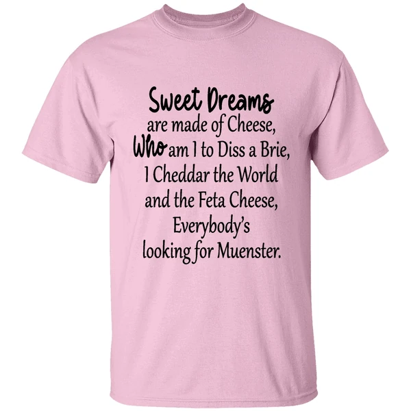 Sweet Dreams Are Made Of Cheese Who Am I To Diss A Brie Shirt - Image 2