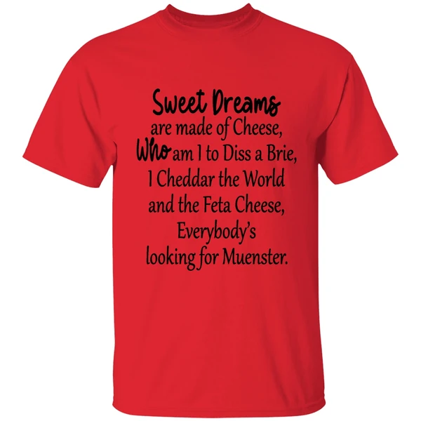 Sweet Dreams Are Made Of Cheese Who Am I To Diss A Brie Shirt - Image 4