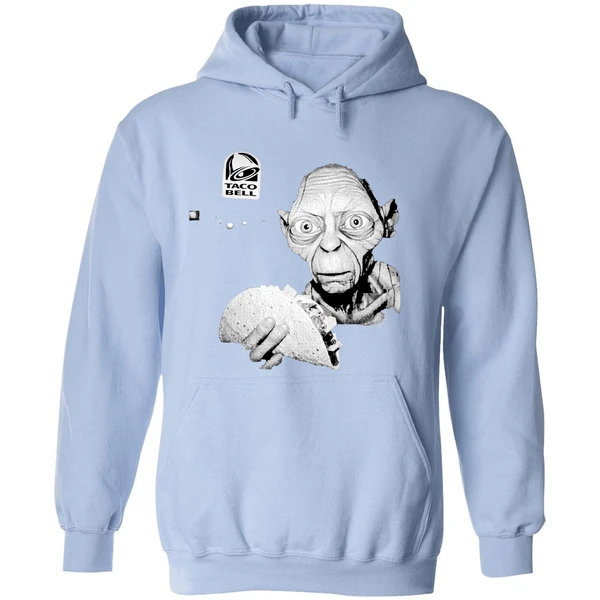Taco Bell Is The Gollum Of Restaurants Hoodie - Image 4