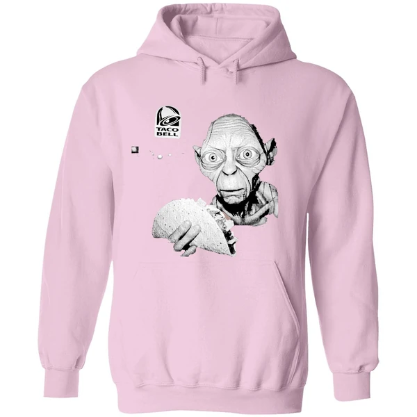 Taco Bell Is The Gollum Of Restaurants Hoodie - Image 5