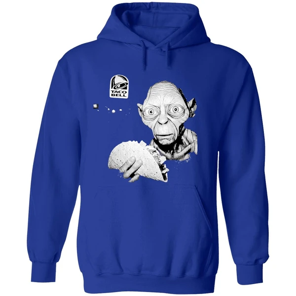 Taco Bell Is The Gollum Of Restaurants Hoodie - Image 7