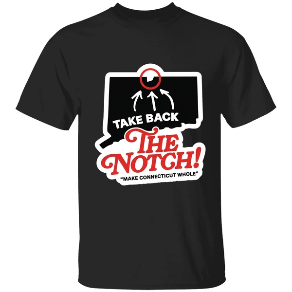 Take Back The Notch Connecticut 2025 Make Connecticut Whole Shirt
