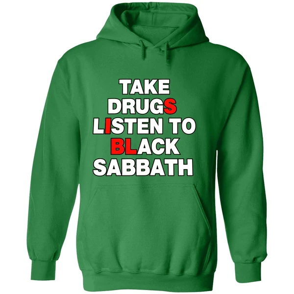 Take Drugs And Listen To Black Sabbath Hoodie - Image 2