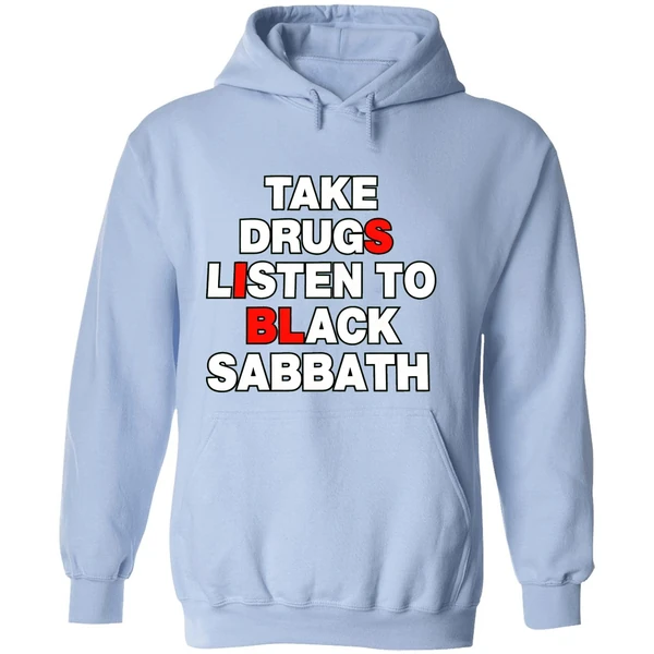 Take Drugs And Listen To Black Sabbath Hoodie - Image 4