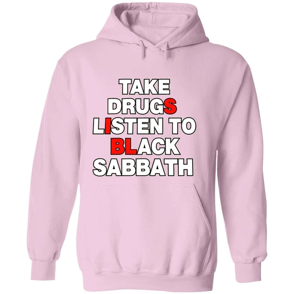 Take Drugs And Listen To Black Sabbath Hoodie - Image 5