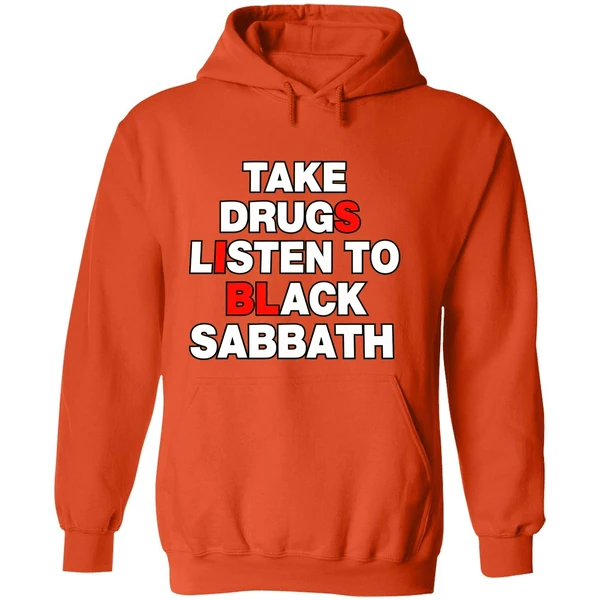 Take Drugs And Listen To Black Sabbath Hoodie - Image 6