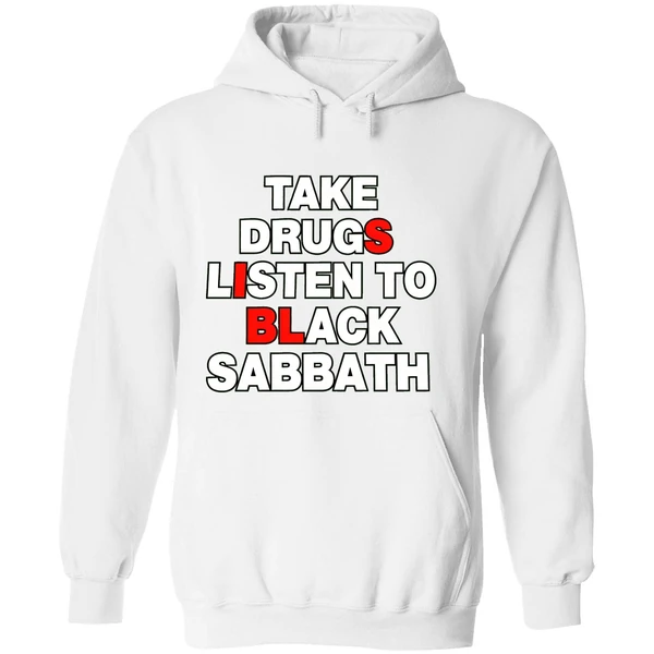 Take Drugs And Listen To Black Sabbath Hoodie - Image 8