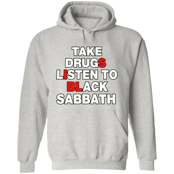 Take Drugs And Listen To Black Sabbath Hoodie - Image 9