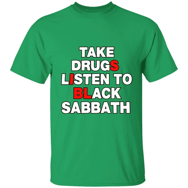 Take Drugs And Listen To Black Sabbath Shirt - Image 2