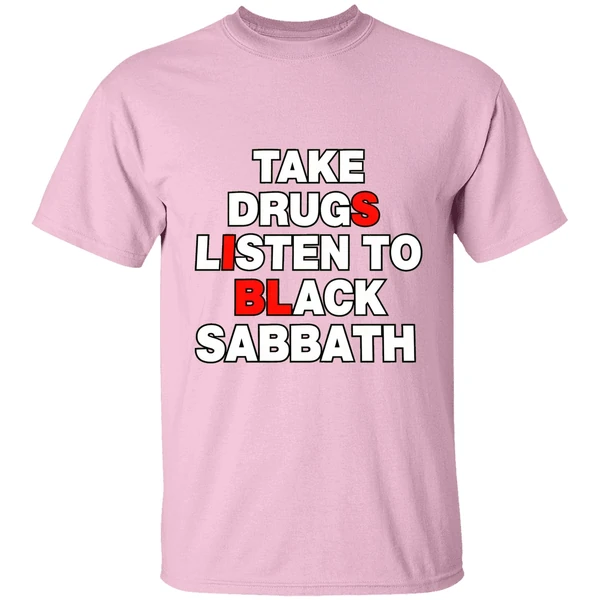Take Drugs And Listen To Black Sabbath Shirt - Image 3