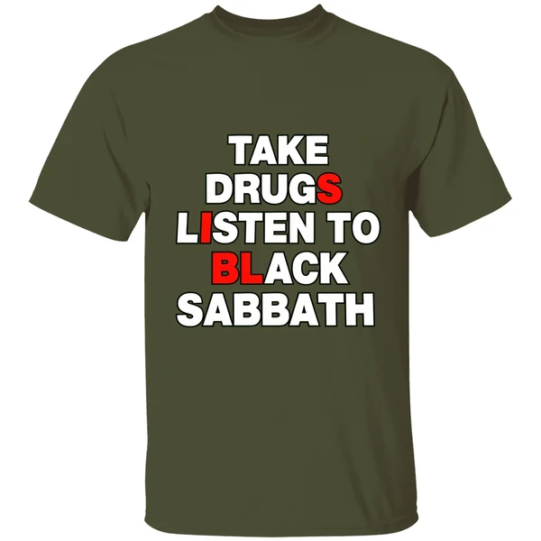 take drugs and listen to black sabbath shirt militarygreen