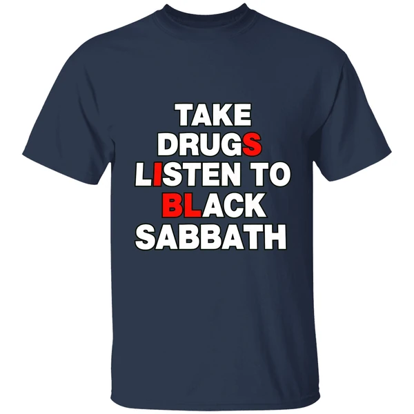 Take Drugs And Listen To Black Sabbath Shirt - Image 5