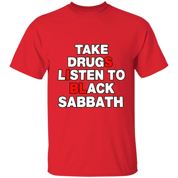 Take Drugs And Listen To Black Sabbath Shirt - Image 7