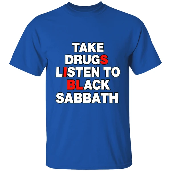 Take Drugs And Listen To Black Sabbath Shirt - Image 8