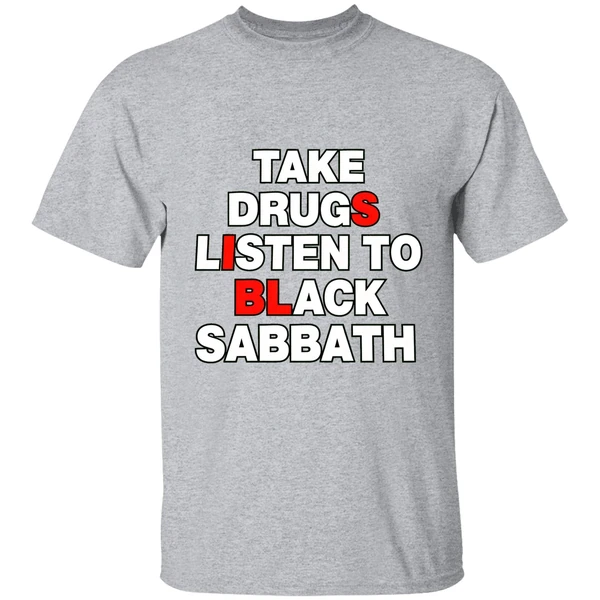 Take Drugs And Listen To Black Sabbath Shirt - Image 9