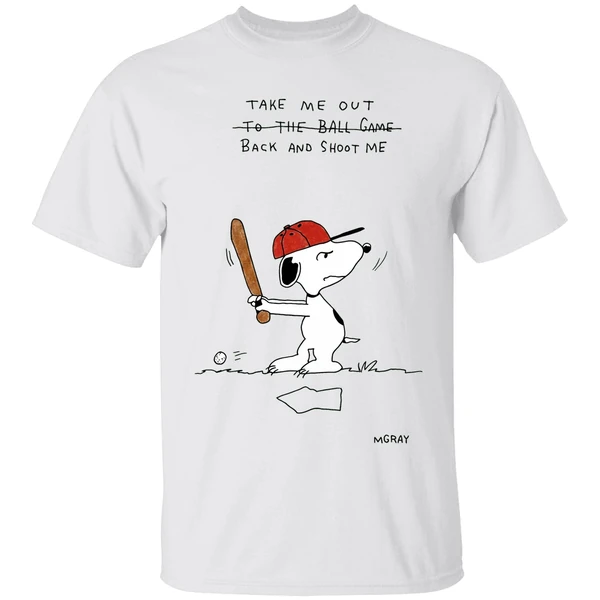 Take Me Out Back And Shoot Me Snoopy Shirt