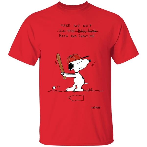 take me out back and shoot me snoopy shirt red