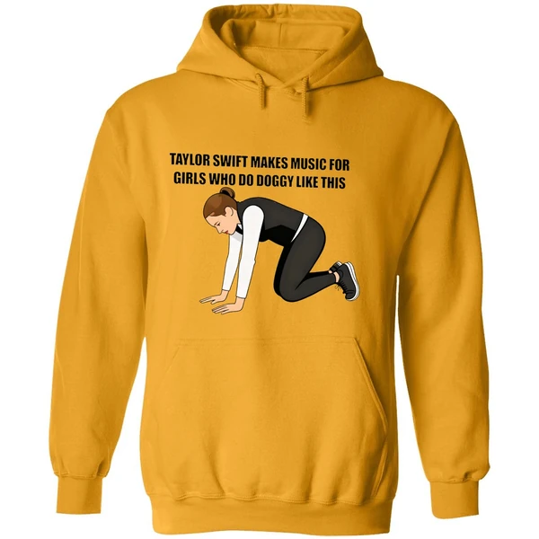Taylor Makes Music For Girls Who Do Doggy Like This Hoodie