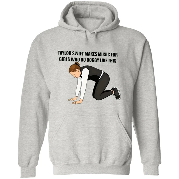 Taylor Makes Music For Girls Who Do Doggy Like This Hoodie - Image 9